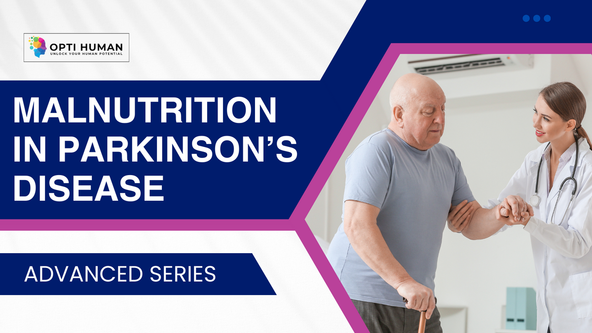 Parkinson's Disease & Nutrition Course | Managing Malnutrition & Symptoms